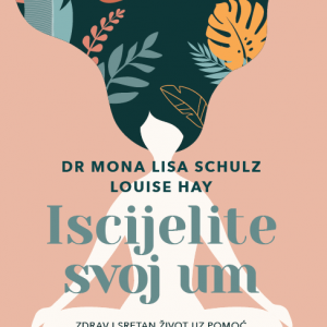 Knjiga Iscijelite svoj um (Schultz, Loise Hay)