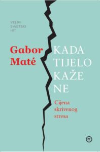 Knjiga Kad tijelo kaže ne, Gabor Mate, Cijena skrivenog stresa