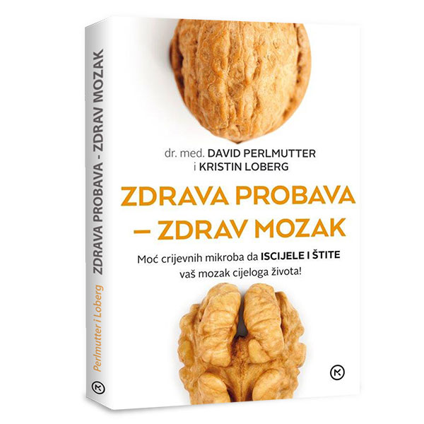 Knjiga Zdrava probava - zdrav mozak: Može crijevnih mikroba da iscijele i štite vaš mozak cijeli život (Dr. David Perlmutter i Kristin Lobert)