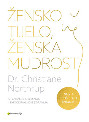 Knjiga Žensko tijelo, ženska mudrost dr. Christiane Northrup novo izdanje