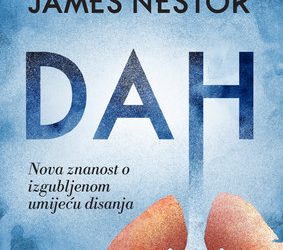 INTERVJU: "Disanjem možemo kontrolirati srčani ritam, anksioznost, stres..." Dah Znanost o izgubljenom umijecu disanja James Nestor Dah Znanost o izgubljenom umijeću disanja (James Nestor)