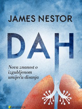 Dah Znanost o izgubljenom umijeću disanja (James Nestor)