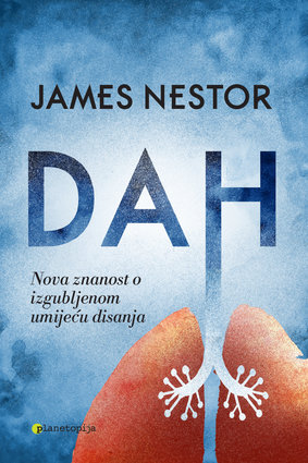 Dah Znanost o izgubljenom umijeću disanja (James Nestor)