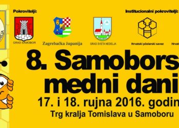 8. SAMOBORSKI MEDNI DANI Posjetite izložbu pčelarica i pčelara 8. Samoborski dani 8. Samoborski medni dani