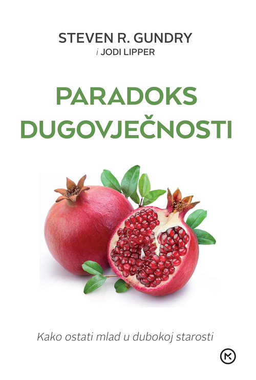 Paradoks dugovječnosti: kako u starosti ostati mlad (dr. Steven Gundry)