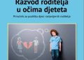 Razvod roditelja u očima djeteta: Priručnik za podršku djeci rastavljenih roditelja