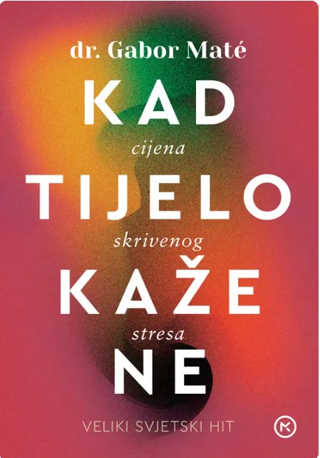 Gabor Mate: Kad tijelo kaže NE